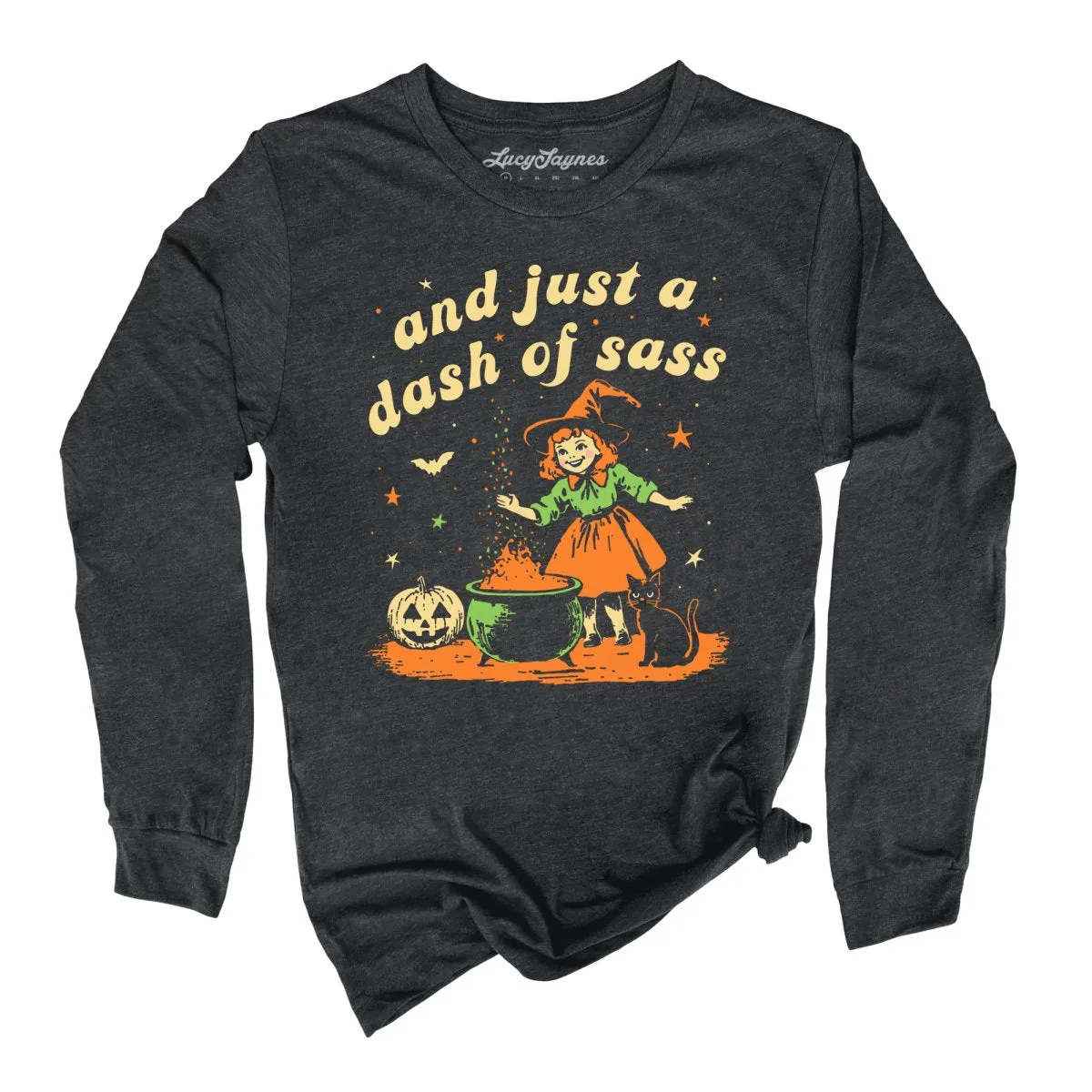 And Just A Dash Of Sass Long Sleeve Tee