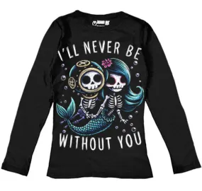 I'll Never Be Without You Women Long Sleeve Tshirt